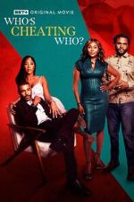 Watch Who\'s Cheating Who? Movie4k