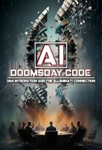 Watch AI: The Doomsday Code, DNA Integration and the Illuminati Connection Movie4k