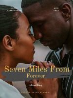 Watch Seven Miles from Forever Movie4k