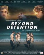 Watch Beyond Detention Movie4k