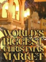 Watch World\'s Biggest Christmas Market (TV Special 2025) Movie4k