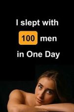 Watch I Slept with 100 Men in One Day Movie4k