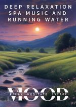 Watch Deep Relaxation Spa Music and Running Water: Mood - Relax, Meditate, Escape Movie4k
