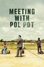 Watch Meeting with Pol Pot Movie4k
