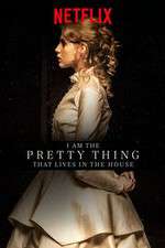 Watch I Am the Pretty Thing That Lives in the House Movie4k