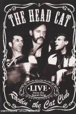 Watch Head Cat - Rockin' The Cat Club: Live From The Sunset Strip Movie4k