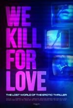 Watch We Kill for Love Movie4k
