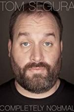 Watch Tom Segura: Completely Normal Movie4k