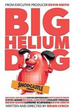 Watch Big Helium Dog Movie4k