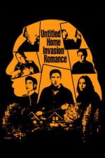 Watch Untitled Home Invasion Romance Movie4k