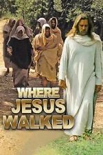 Watch Where Jesus Walked Movie4k