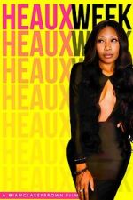 Watch Heaux Week Movie4k