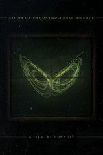 Watch Atoms of Uncontrollable Silence Movie4k