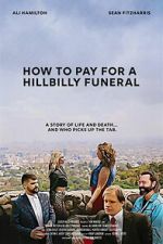 Watch How to Pay for a Hillbilly Funeral Movie4k