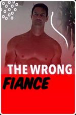 Watch The Wrong Fianc� Movie4k