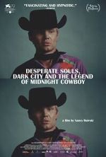 Watch Desperate Souls, Dark City and the Legend of Midnight Cowboy Movie4k