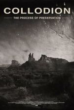 Watch Collodion: The Process of Preservation Movie4k