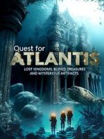 Watch Quest for Atlantis: Lost Kingdoms, Buried Treasures and Mysterious Artifacts Movie4k