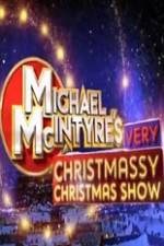 Watch Michael McIntyre\'s Very Christmassy Christmas Show Movie4k