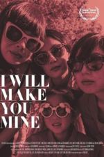 Watch I Will Make You Mine Movie4k