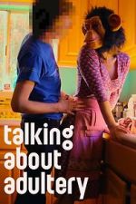 Watch Talking About Adultery Movie4k