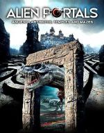 Watch Alien Portals: Ancient Labyrinths, Temples and Mazes Movie4k