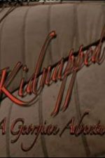 Watch Kidnapped: A Georgian Adventure Movie4k