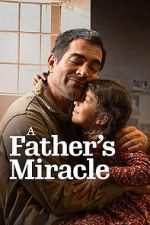 Watch A Father\'s Miracle Movie4k