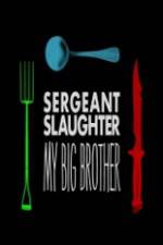 Watch Sergeant Slaughter My Big Brother Movie4k