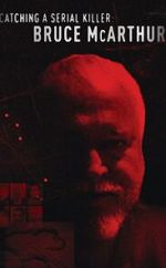 Watch Catching a Serial Killer: Bruce McArthur (TV Special 2021) Movie4k