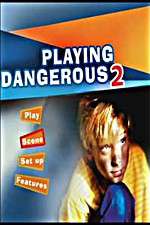 Watch Playing Dangerous 2 Movie4k