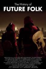 Watch The History of Future Folk Movie4k