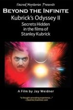 Watch Kubrick\'s Odyssey II: Secrets Hidden in the Films of Stanley Kubrick; Part Two: Beyond the Infinite Movie4k