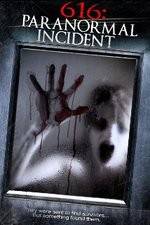 Watch 616: Paranormal Incident Movie4k