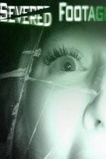 Watch Severed Footage Movie4k