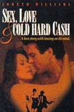 Watch Sex, Love and Cold Hard Cash Movie4k