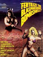 Watch Fertilize the Blaspheming Bombshell Movie4k