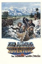 Watch The Alaska Wilderness Adventure Movie4k