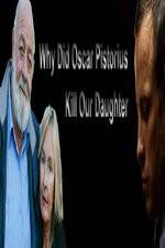 Watch Why Did Oscar Pistorius Kill Our Daughter? Movie4k
