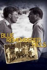 Watch Blue Remembered Hills Movie4k