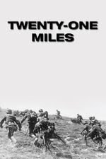 Watch Twenty-One Miles Movie4k