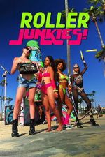 Watch Roller Junkies! Movie4k