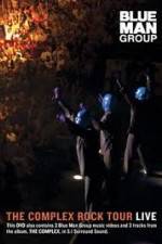 Watch Blue Man Group: The Complex Rock Tour Live Movie4k