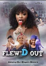 Watch Flew\'D Out Movie4k