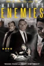 Watch Who Needs Enemies Movie4k