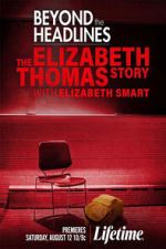 Watch Beyond the Headlines: The Elizabeth Thomas Story with Elizabeth Smart Movie4k