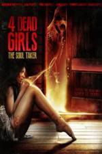 Watch 4 Dead Girls: The Soul Taker Movie4k