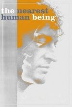 Watch The Nearest Human Being Movie4k