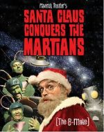 Watch Maverick Theater\'s Santa Claus Conquers the Martians Movie4k