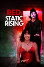 Watch Red Static Rising Movie4k